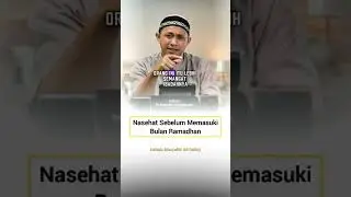 Nasehat Sebelum Memasuki Bulan Ramadhan - Ustadz Musyaffa' Ad Dariny Hafizahullah