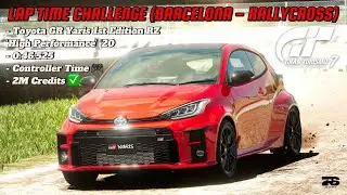 GT7 - Lap Time Challenge (Barcelona - Rallycross) | Toyota GR Yaris 1st Edition RZ '20 (0:46:525)