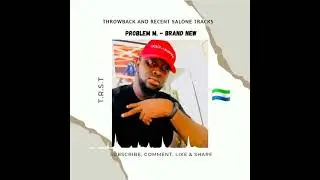 Problem M. - Brand New (official audio) trending Salone 🇸🇱 oldies 🎵💯🔥
