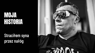 MOJA HISTORIA - Straciłem syna przez nał&oacute;g
