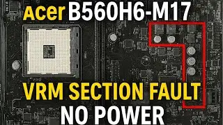 How to Repair  Acer B560H6-M17 Motherboard | VRM Section Fault Fix | No Power Solution