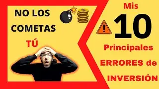 ❌Mis 10 mayores ERRORES de INVERSIÓN 📉 que debes evitar YA⛔️ por David Galán
