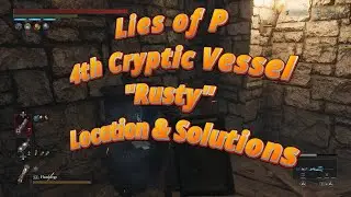 Lies of P Fourth Cryptic Vessel 