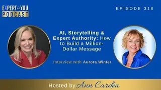 AI, Storytelling & Expert Authority: How to Build a Million-Dollar Message with Aurora Winter