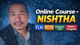 Online Course - NISHTHA (FLN, ECCE, General CPD and Nano Course) hengeri gorana ? 
