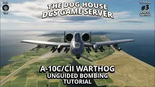 DCS: A-10C/CII Unguided Bombing Tutorial