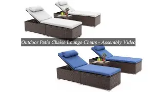 Outdoor Patio Chaise Lounge Chairs - Assembly Video
