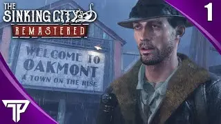 ДОБРО ПОЖАЛОВАТЬ В ОКМОНТ | The Sinking City Remastered #1