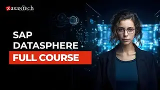 SAP Datasphere Full Course | ZaranTech