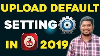 All Youtube Channels should Watch This Upload Default Setting