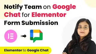 How to Notify Team on Google Chat for Elementor Form Submission | Elementor to Google Chat