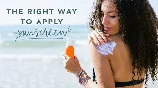 How to Apply Sunscreen the Right Way | Well+Good