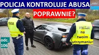 Policja kontroluje Abusa, ludzie pieją z zachwytu nad funkcjonariuszami. Tylko czy zasadnie? #106