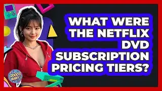 What Were The Netflix DVD Subscription Pricing Tiers? - I'm a 2000s Baby