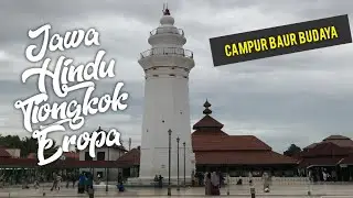 1556M #MASJID Agung #Banten : Pengaruh Budaya Jawa Hindu Tiongkok dan Eropa campur baur