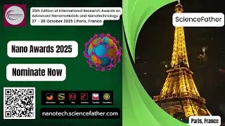 35th Edition of International Research Awards on Advanced Nanomaterials and Nanotechnology