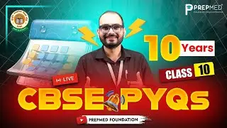 🔴 LIVE: CBSE Class 10 PYQs Discussion | PrepMed Foundation