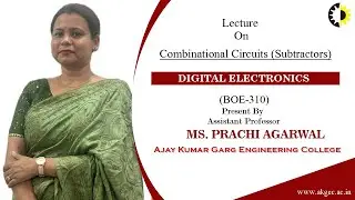 COMBINATIONAL CIRCUITS SUBTRACTORS | DIGITAL ELECTRONICS | LECTURE 04 BY MS PRACHI AGARWAL | AKGEC