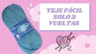 teje facil hermoso patron solo 2 vueltas