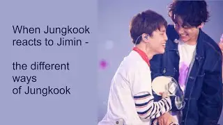 15 minutes of different ways Jungkook reacts to Jimin | Jungkook's response to whatever Jimin does