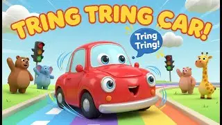 Tring Tring Car 🚗|Fun Cartoon Rhymes for Toddlers|Learn Sounds & Safety |nursery rhymes for toddlers