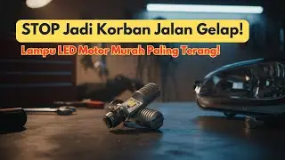 STOP Jadi Korban Jalan Gelap! 5 Lampu LED Motor Murah Paling Terang!