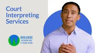 Court Interpreting Services - Worldwide Interpreting and Translation