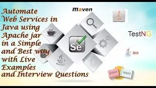 How to Automate WebServices in Java with Live Examples and Interview Questions for Get Method