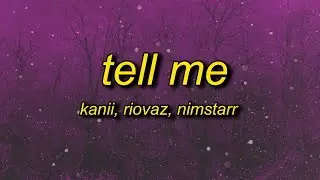 Kanii, Riovaz & Nimstarr - tell me (Lyrics)