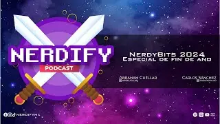 Nerdify | NerdBits 2024: Especial de fin de a&ntilde;o