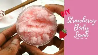 How to make Exfoliating Strawberry Sugar Body Scrub 🍓 | For smooth, soft and hydrated skin