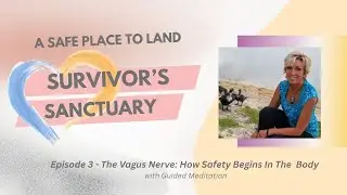 The Vagus Nerve / How Safety Begins in the Body / Guided Meditation / Episode 3