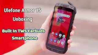 Ulefone Armor 15 Unboxing -Unique Rugged Phone With Built In Earbuds