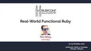 Real-World Functional Ruby - RubyConfMY 2017