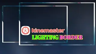 kinemaster border line black Screen | colour lighting video boder line | hrk template