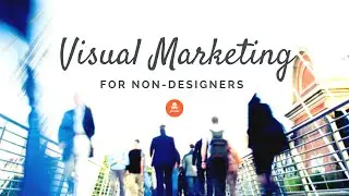 Visual Marketing Tools for Non-Designers