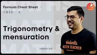 Trigonometry and Mensuration - Formula Cheat Sheet | CBSE Class 10 Maths | NCERT | Vedantu 9 and 10