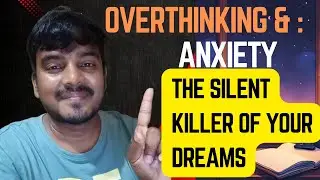 Overthinking & Anxiety: The Hidden Enemies of Success