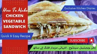 #Exclusivekitchendiaries Chicken Vegetable Sandwich Recipe | Exclusive Kitchen Diaries