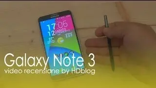 Galaxy Note 3 video recensione by HDblog