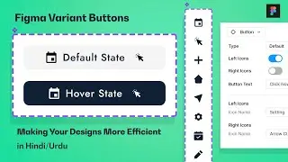 Figma Variant Buttons: Making Your Designs More Efficient | Figma Tutorial For Beginners in Hindi