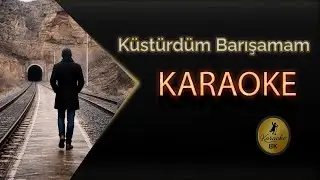 K&uuml;st&uuml;rd&uuml;m Barışamam Karaoke 8k