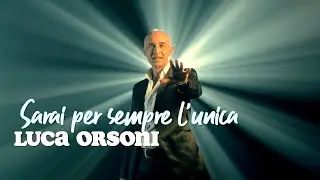 💙 Luca Orsoni - Sarai per sempre l'unica (Official videoclip) | www.novalis.it