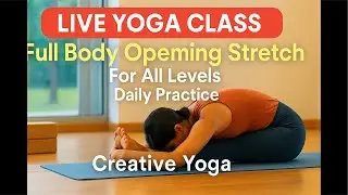 Creative Yoga LIVE 🔴 Full Body Opening Yoga Stretch for All Levels | Daily Morning Routine 🌞