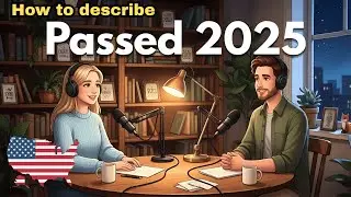 How to Talk About the Past Year in English | English Podcast for Speaking Fluency
