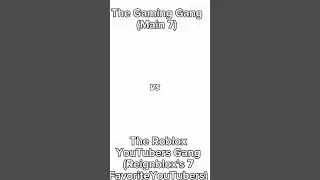 The Gaming Gang (Main 7) Vs The Roblox YouTubers Gang (Reignblox's 7 Favorite Roblox YouTubers)