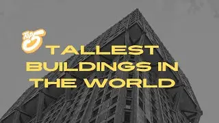 Top 5 Tallest Towers in the World: Sky-High Marvels You Need to See!