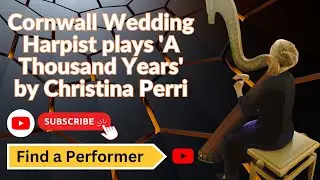 Cornwall Wedding Harpist plays 'A Thousand Years' by Christina Perri || Find a Performer