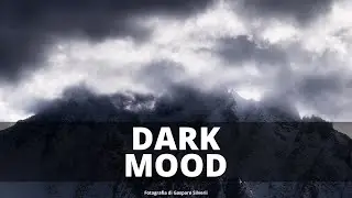 DARK MOOD : come ottenere un look dark sulle nostre fotografie