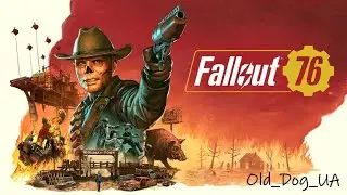 Fallout 76\ Перший погляд \ Український канал \ Old  Dog